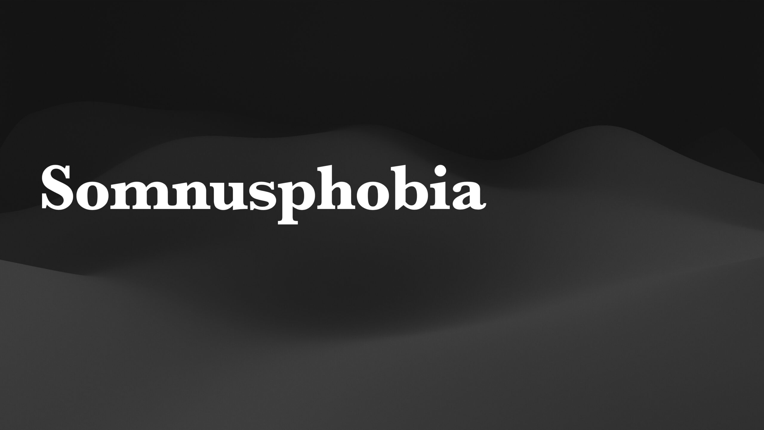 *Somnusphobia (2014)