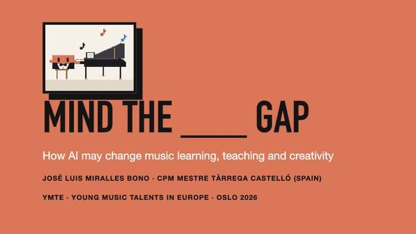 Portada de la conferencia Mind the Gap: How AI may change music learning, teaching and creativity, YMTE Oslo 2026